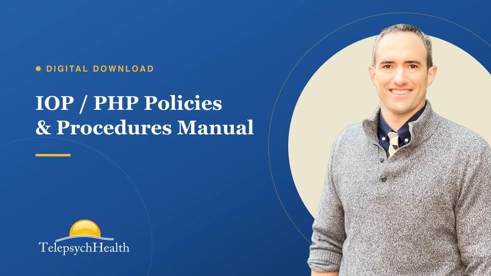 IOP / PHP Policies & Procedures Manual